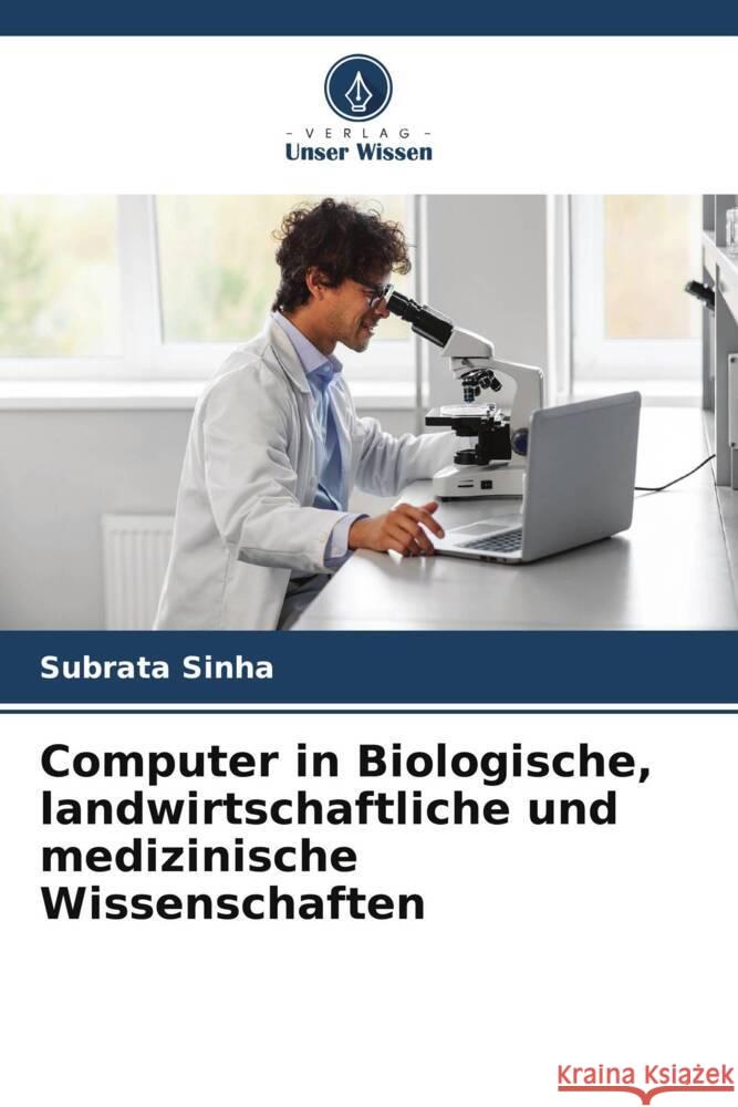 Computer in Biologische, landwirtschaftliche und medizinische Wissenschaften Sinha, Subrata 9786206476962