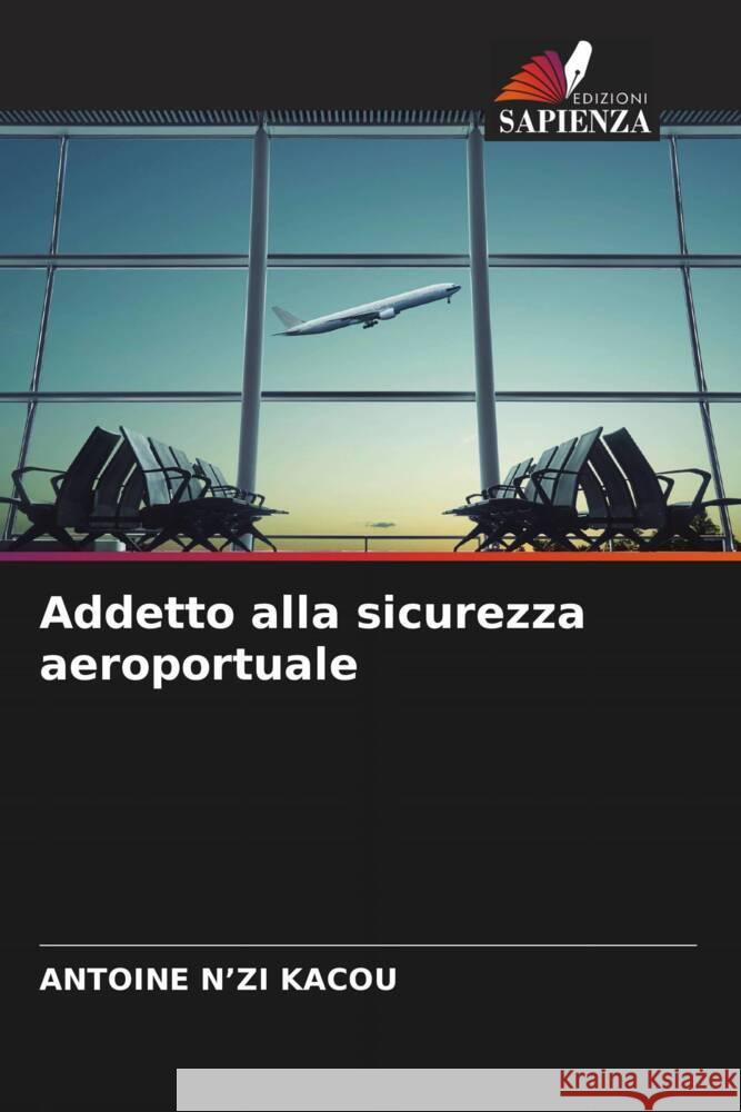 Addetto alla sicurezza aeroportuale N'zi Kacou, Antoine 9786206477174