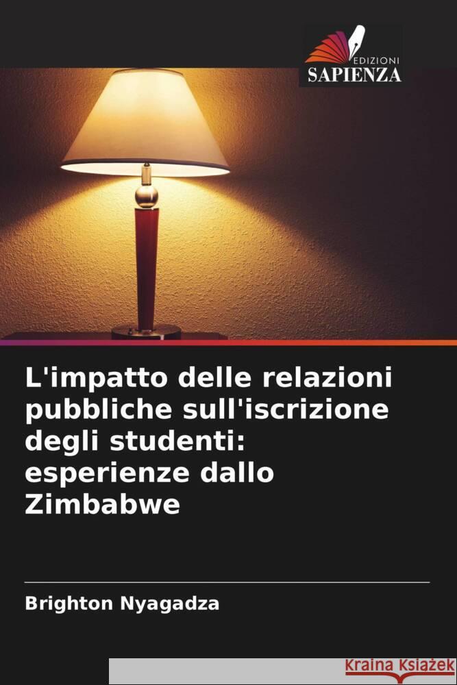 L'impatto delle relazioni pubbliche sull'iscrizione degli studenti: esperienze dallo Zimbabwe Nyagadza, Brighton 9786206477600