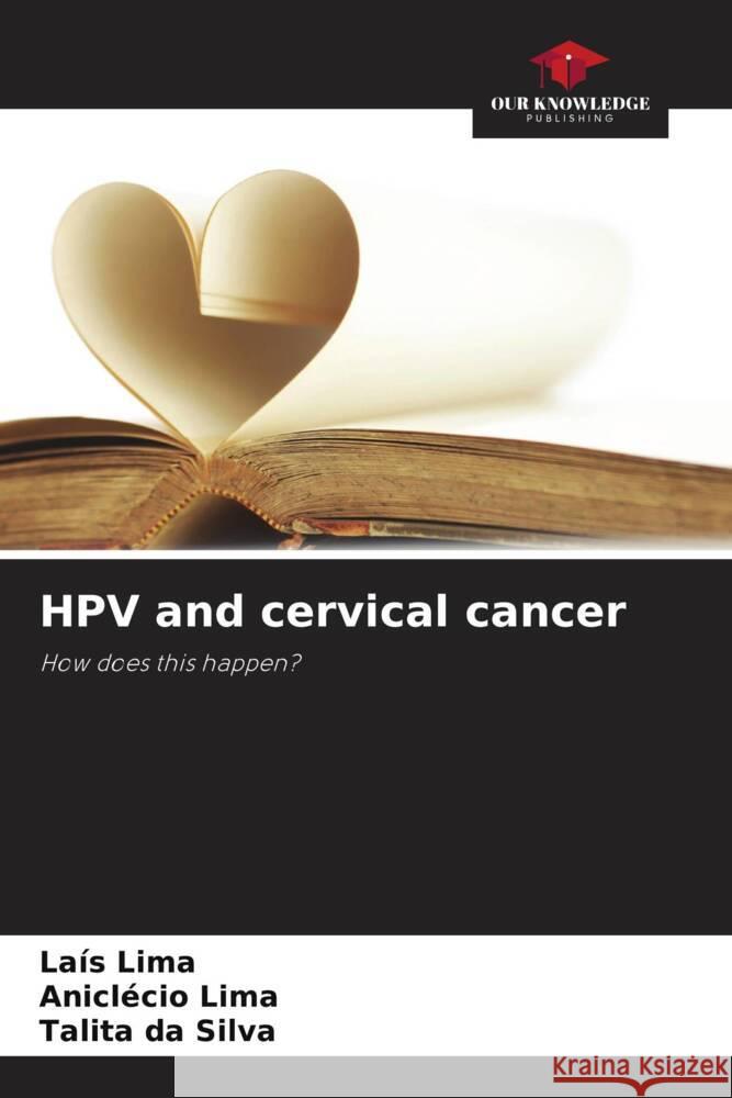 HPV and cervical cancer Lima, Laís, Lima, Aniclécio, da Silva, Talita 9786206478287 Our Knowledge Publishing