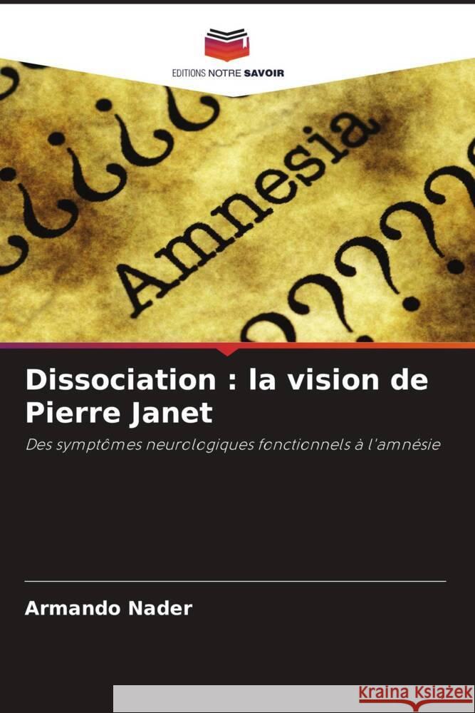 Dissociation : la vision de Pierre Janet Nader, Armando 9786206478713