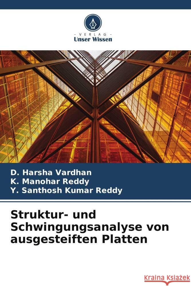 Struktur- und Schwingungsanalyse von ausgesteiften Platten Vardhan, D. Harsha, Reddy, K. Manohar, Kumar Reddy, Y. Santhosh 9786206478935