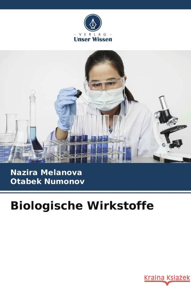 Biologische Wirkstoffe Melanova, Nazira, Numonov, Otabek 9786206479079 Verlag Unser Wissen