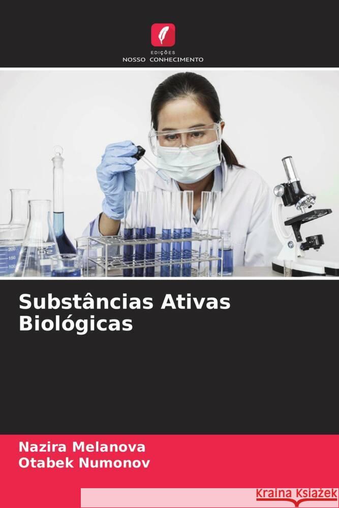Substâncias Ativas Biológicas Melanova, Nazira, Numonov, Otabek 9786206479154 Edições Nosso Conhecimento