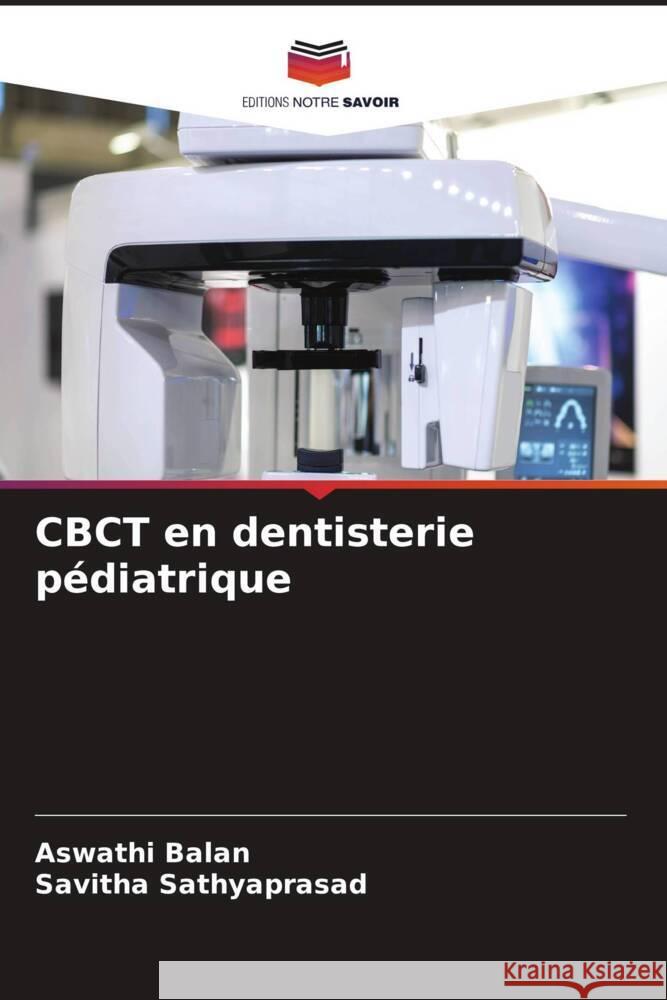 CBCT en dentisterie pédiatrique Balan, Aswathi, Sathyaprasad, Savitha 9786206479260