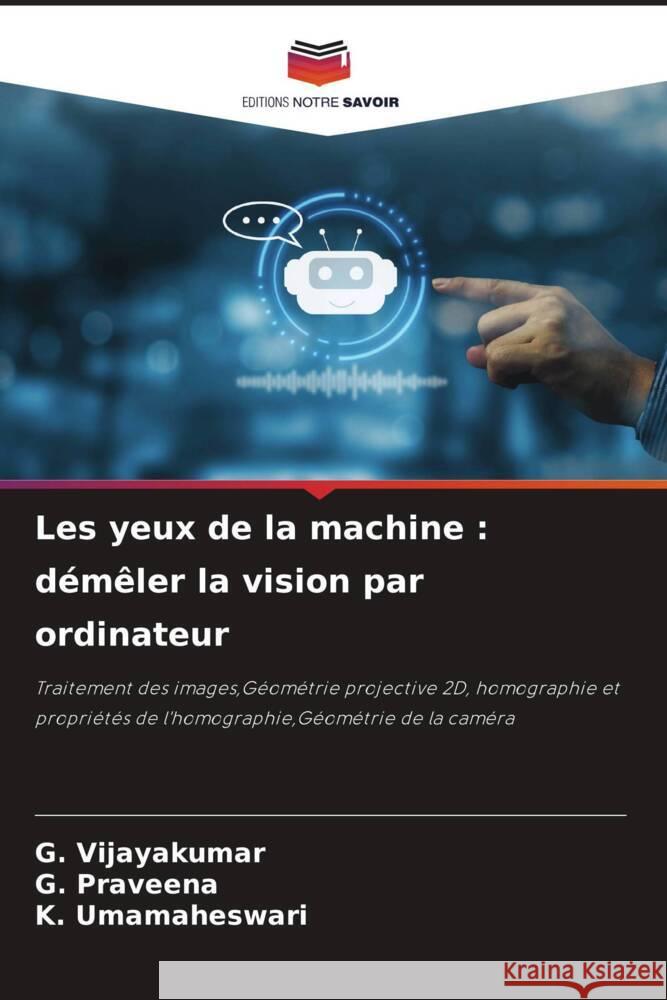 Les yeux de la machine : démêler la vision par ordinateur Vijayakumar, G., Praveena, G., Umamaheswari, K. 9786206479505