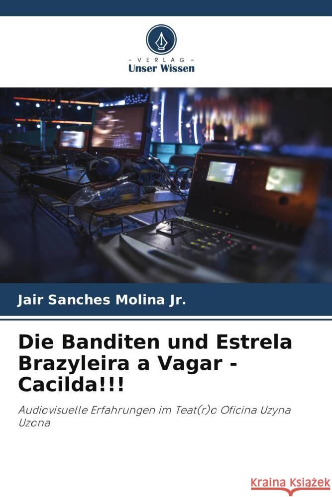 Die Banditen und Estrela Brazyleira a Vagar - Cacilda!!! Molina, Jair Sanches 9786206480440