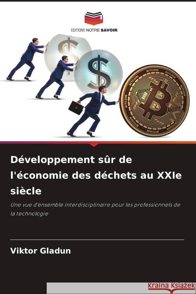 Développement sûr de l'économie des déchets au XXIe siècle Gladun, Viktor 9786206480648 Editions Notre Savoir