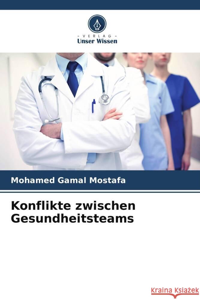 Konflikte zwischen Gesundheitsteams Mostafa, Mohamed Gamal 9786206481157