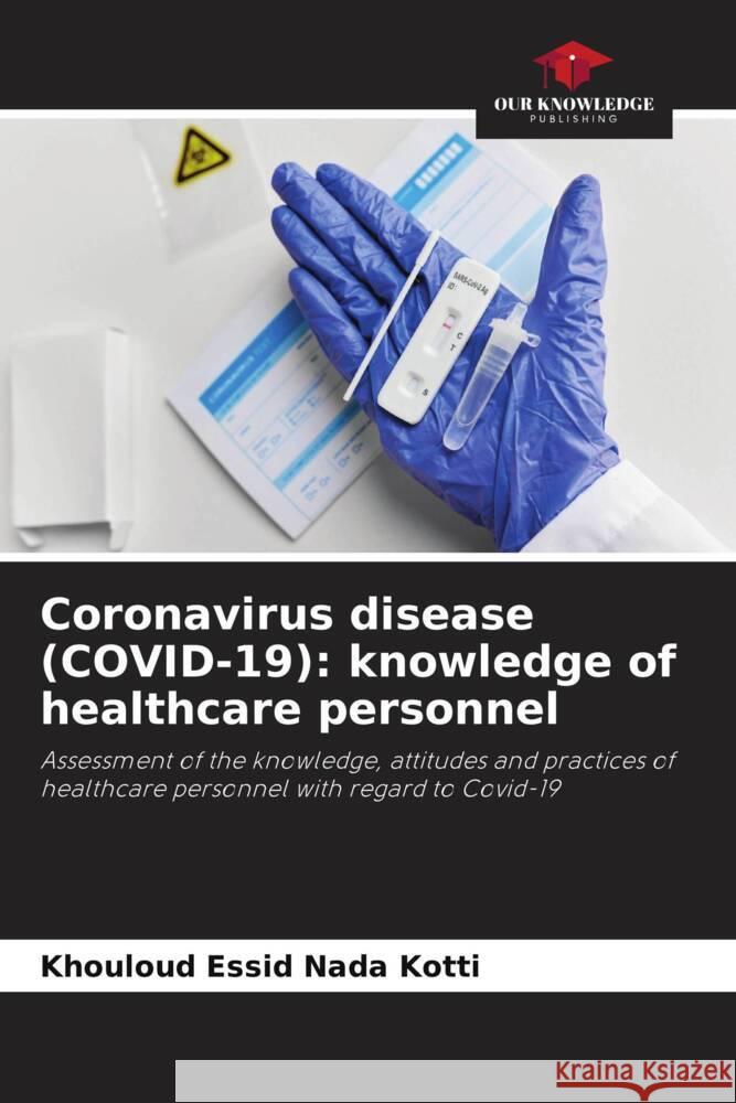 Coronavirus disease (COVID-19): knowledge of healthcare personnel Nada Kotti, Khouloud Essid 9786206481461