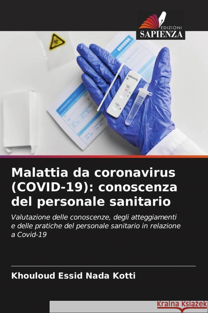 Malattia da coronavirus (COVID-19): conoscenza del personale sanitario Nada Kotti, Khouloud Essid 9786206481485