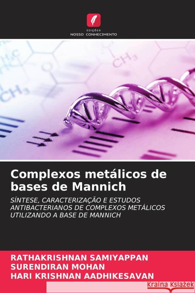 Complexos metálicos de bases de Mannich Samiyappan, Rathakrishnan, Mohan, Surendiran, Aadhikesavan, Hari Krishnan 9786206481553