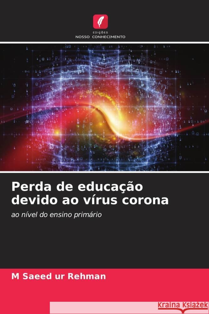 Perda de educação devido ao vírus corona ur Rehman, M Saeed 9786206483175 Edições Nosso Conhecimento