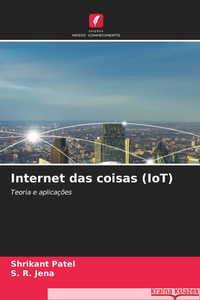 Internet das coisas (IoT) Patel, Shrikant, Jena, S. R. 9786206483533 Edições Nosso Conhecimento