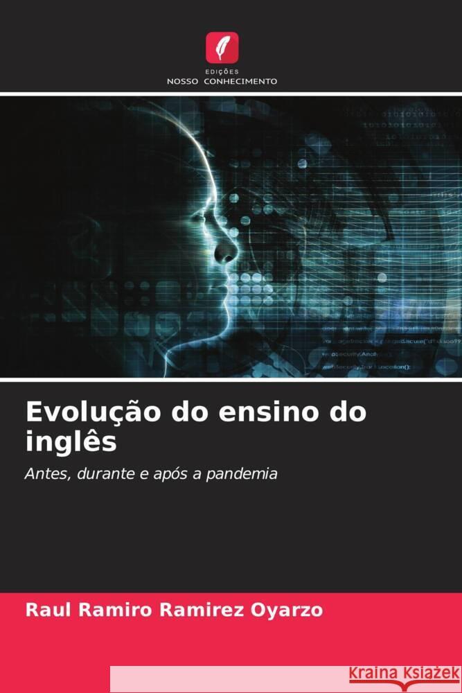 Evolução do ensino do inglês Ramírez Oyarzo, Raúl Ramiro 9786206483595