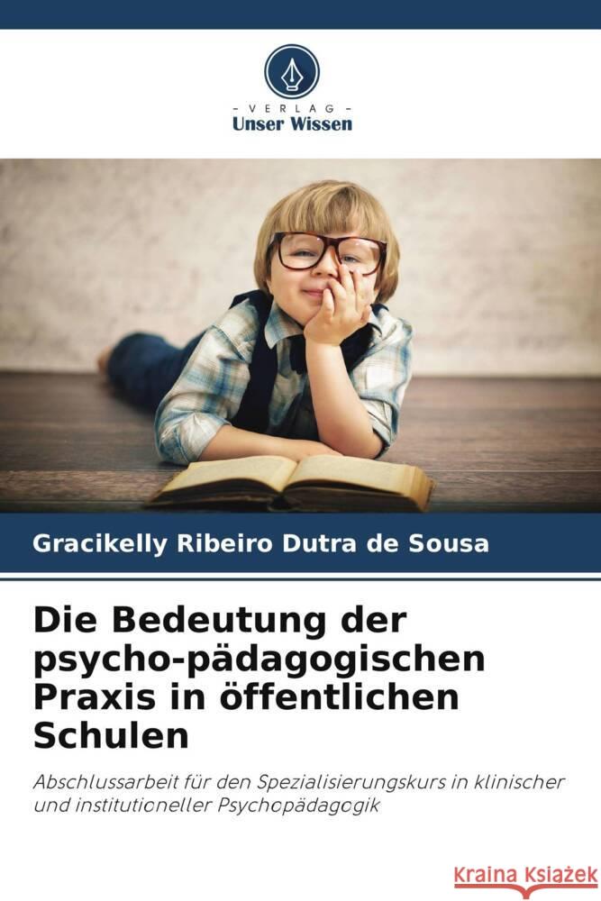 Die Bedeutung der psycho-pädagogischen Praxis in öffentlichen Schulen de Sousa, Gracikelly Ribeiro Dutra 9786206483793