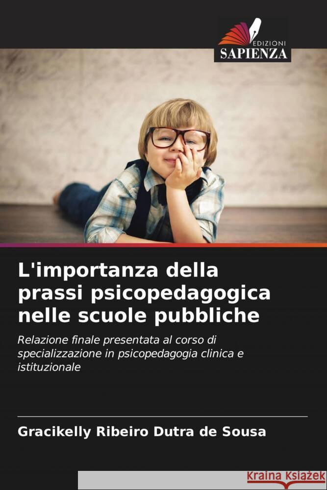 L'importanza della prassi psicopedagogica nelle scuole pubbliche de Sousa, Gracikelly Ribeiro Dutra 9786206483847