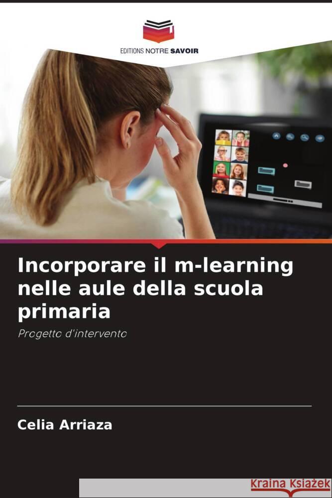 Incorporare il m-learning nelle aule della scuola primaria Arriaza, Celia 9786206484066