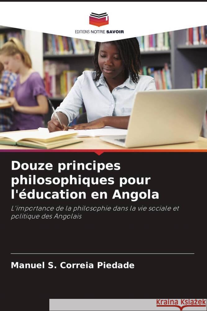 Douze principes philosophiques pour l'éducation en Angola Piedade, Manuel S. Correia 9786206485568