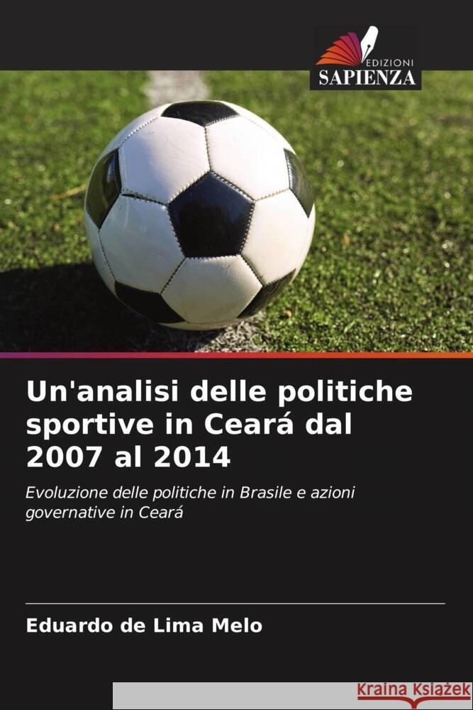 Un'analisi delle politiche sportive in Ceará dal 2007 al 2014 de Lima Melo, Eduardo 9786206485896