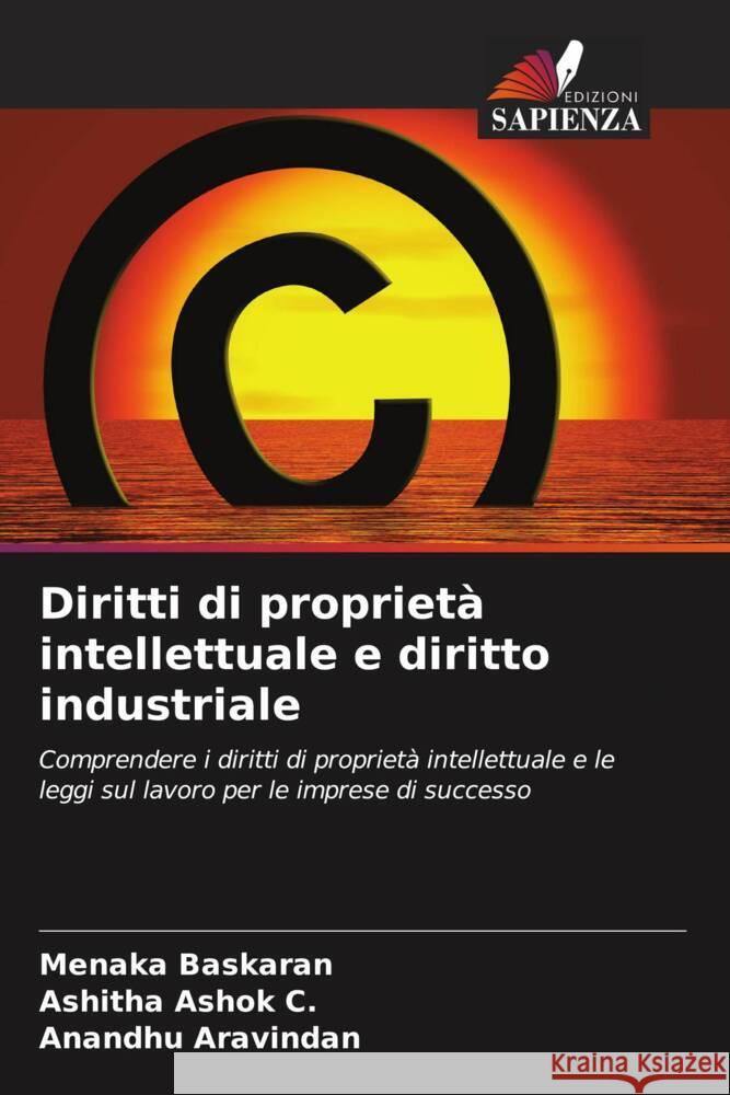 Diritti di proprietà intellettuale e diritto industriale Baskaran, Menaka, Ashok C., Ashitha, Aravindan, Anandhu 9786206486053