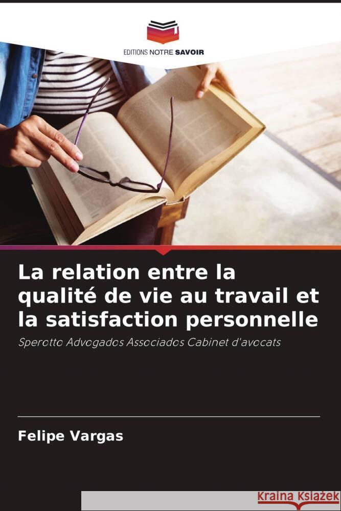 La relation entre la qualité de vie au travail et la satisfaction personnelle Vargas, Felipe 9786206486107