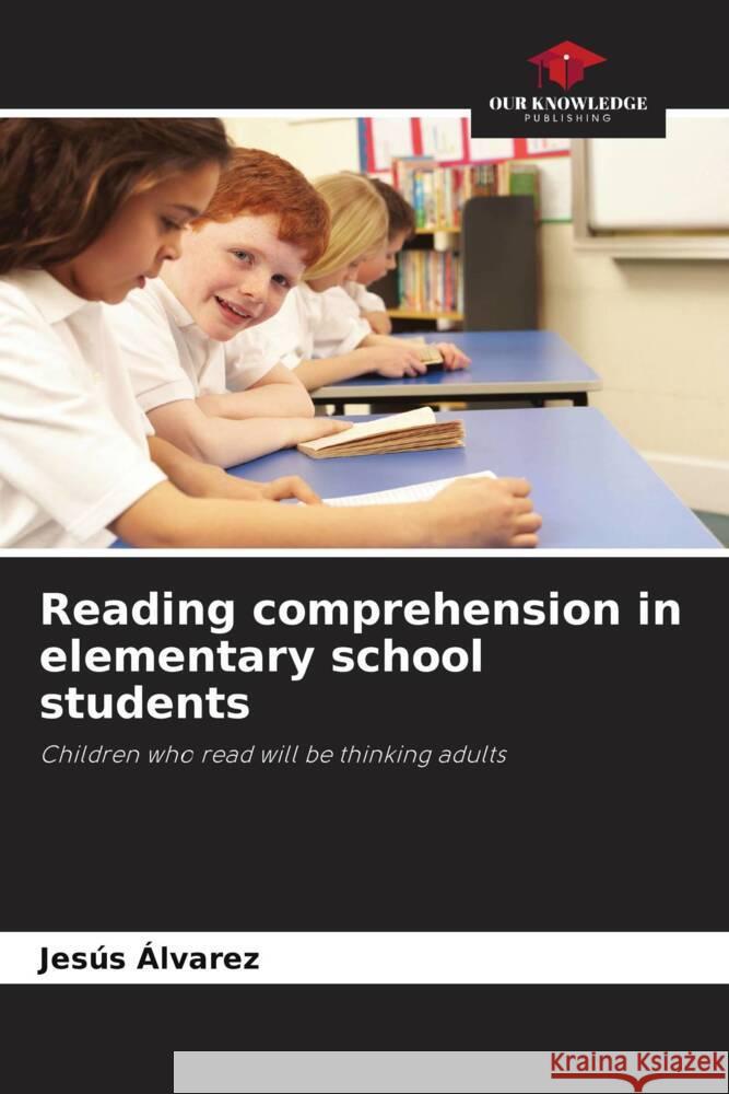 Reading comprehension in elementary school students Álvarez, Jesús 9786206486466