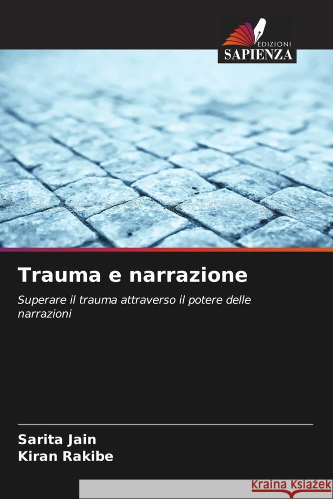 Trauma e narrazione Jain, Sarita, Rakibe, Kiran 9786206487012