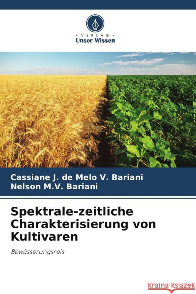 Spektrale-zeitliche Charakterisierung von Kultivaren V. Bariani, Cassiane J. de Melo, Bariani, Nelson M.V. 9786206487258