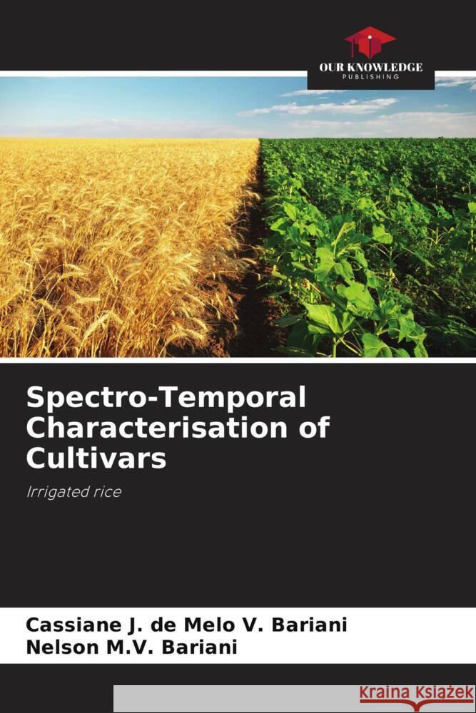 Spectro-Temporal Characterisation of Cultivars V. Bariani, Cassiane J. de Melo, Bariani, Nelson M.V. 9786206487265