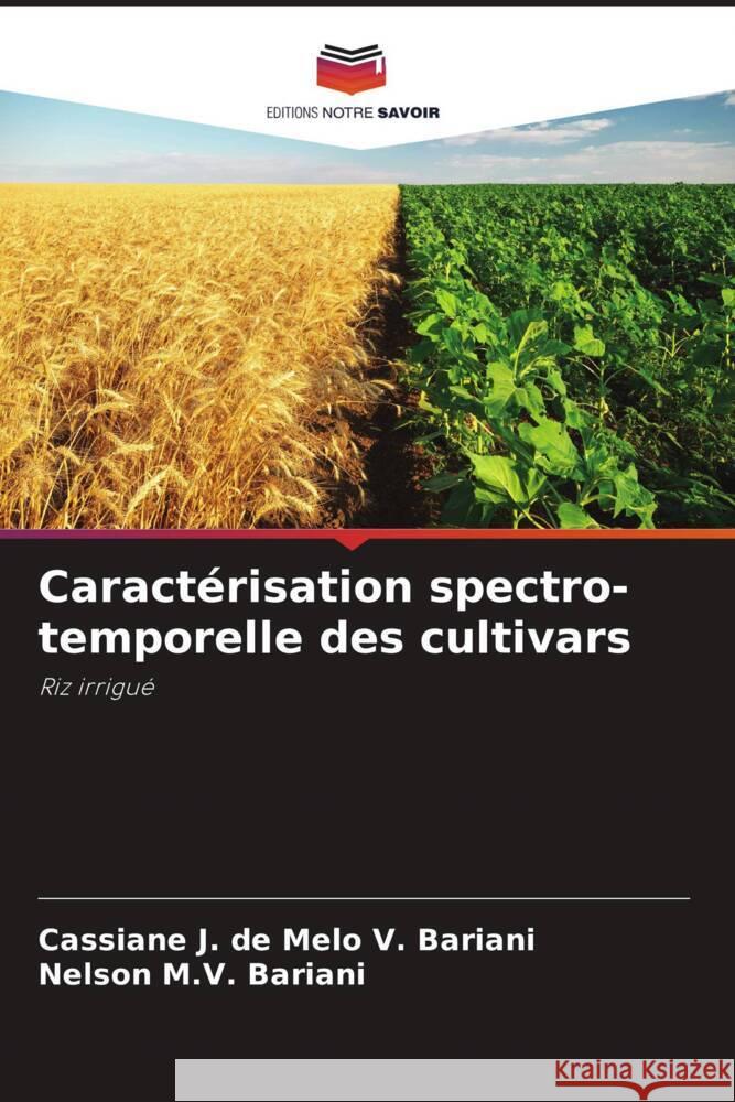 Caractérisation spectro-temporelle des cultivars V. Bariani, Cassiane J. de Melo, Bariani, Nelson M.V. 9786206487333 Editions Notre Savoir