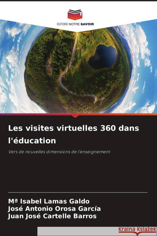 Les visites virtuelles 360 dans l'éducation Lamas Galdo, Mª Isabel, Orosa García, José Antonio, Cartelle Barros, Juan José 9786206487777