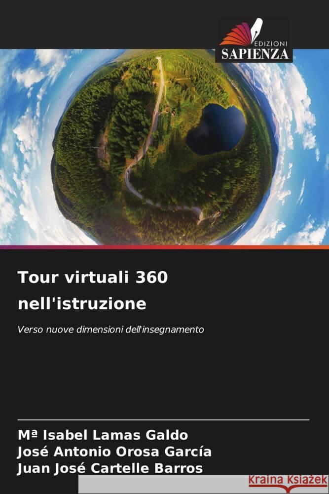 Tour virtuali 360 nell'istruzione Lamas Galdo, Mª Isabel, Orosa García, José Antonio, Cartelle Barros, Juan José 9786206487784