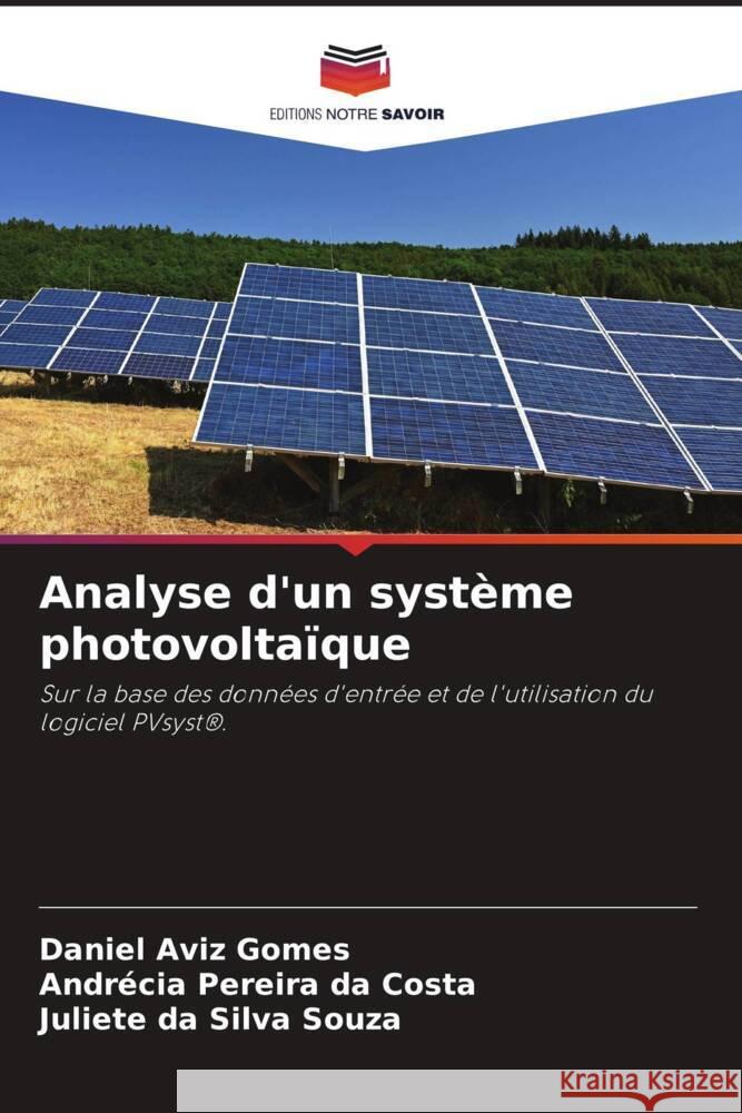 Analyse d'un système photovoltaïque Aviz Gomes, Daniel, Pereira da Costa, Andrécia, da Silva Souza, Juliete 9786206487951 Editions Notre Savoir