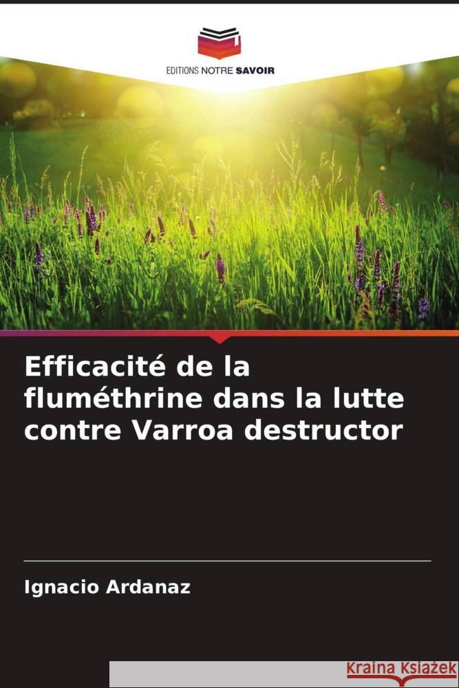 Efficacité de la fluméthrine dans la lutte contre Varroa destructor Ardanaz, Ignacio 9786206488255