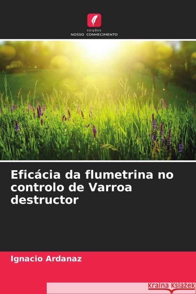 Eficácia da flumetrina no controlo de Varroa destructor Ardanaz, Ignacio 9786206488279