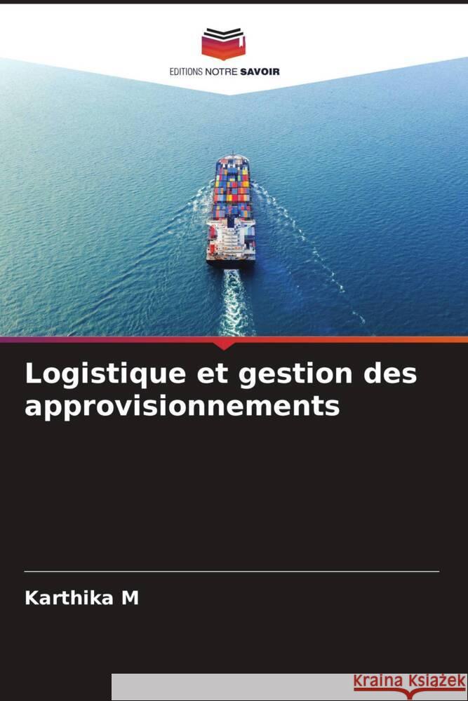 Logistique et gestion des approvisionnements M, Karthika 9786206488798