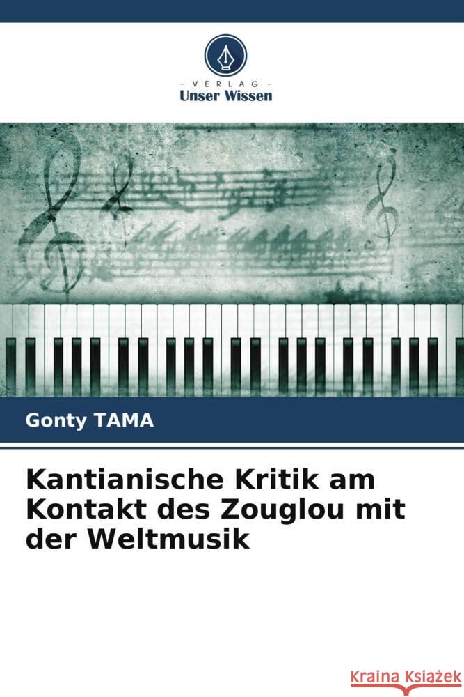 Kantianische Kritik am Kontakt des Zouglou mit der Weltmusik TAMA, Gonty 9786206488958