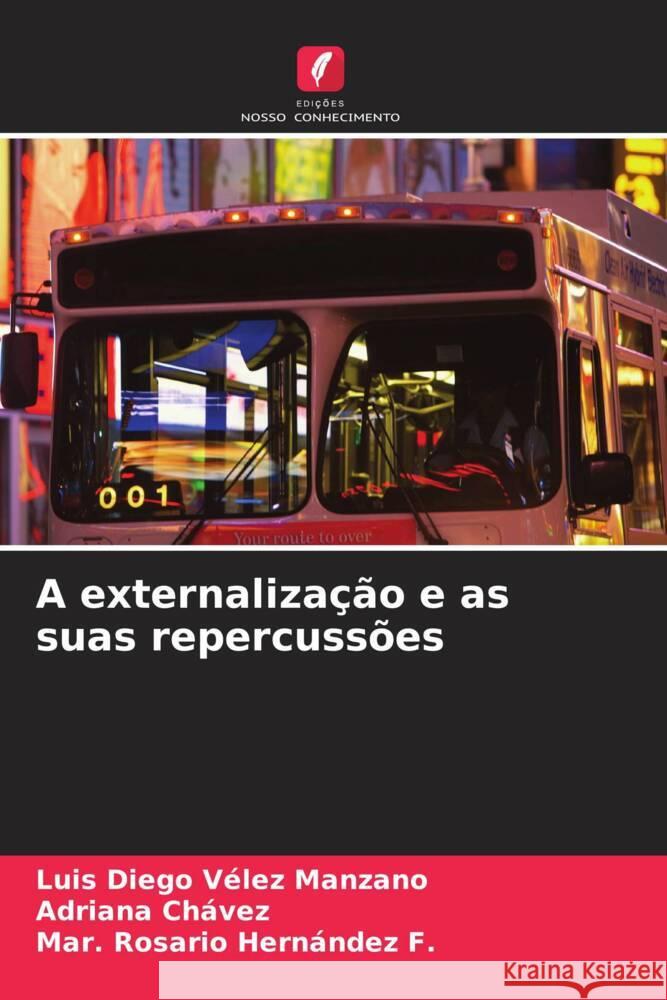 A externalização e as suas repercussões Vélez Manzano, Luis Diego, Chávez, Adriana, Hernández F., Mar. Rosario 9786206489658