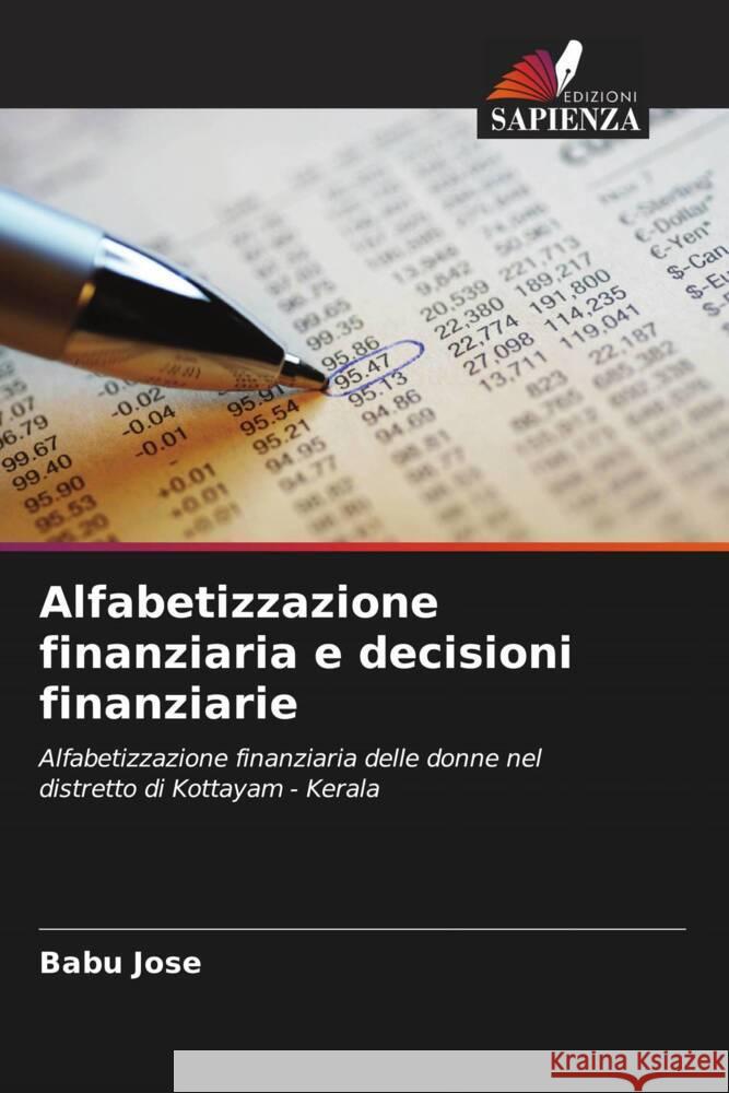 Alfabetizzazione finanziaria e decisioni finanziarie Jose, Babu 9786206489818