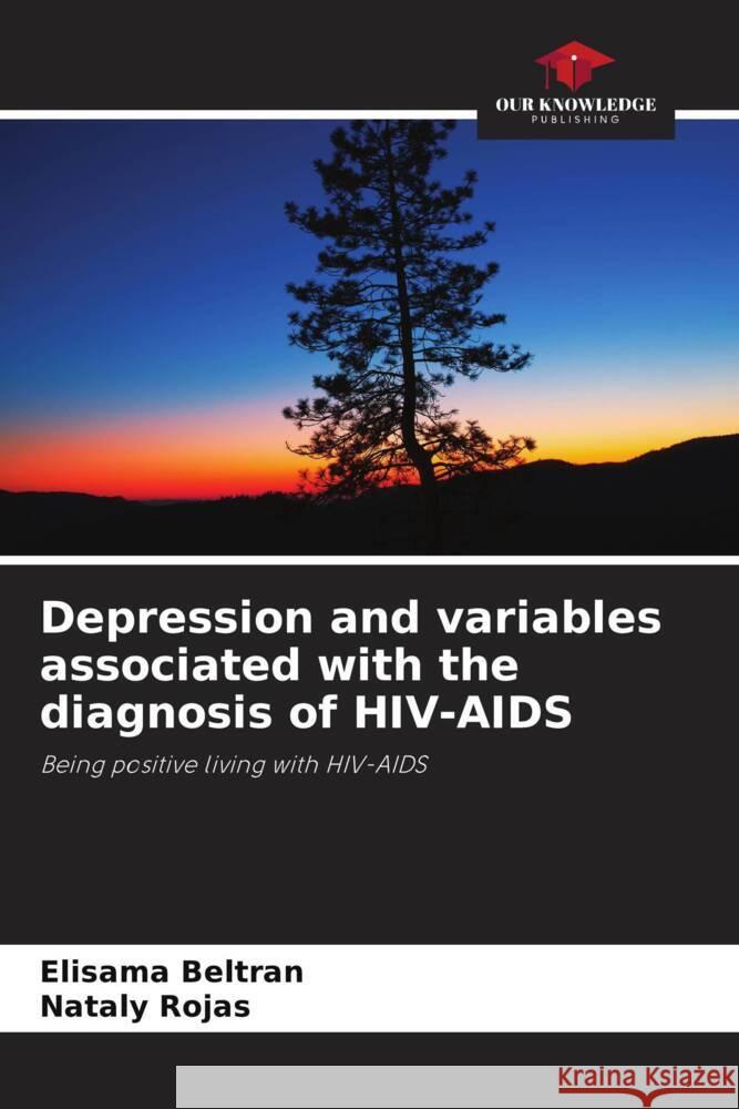 Depression and variables associated with the diagnosis of HIV-AIDS Beltran, Elisama, Rojas, Nataly 9786206490128