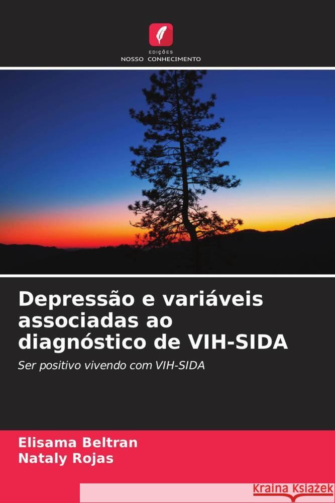 Depressão e variáveis associadas ao diagnóstico de VIH-SIDA Beltran, Elisama, Rojas, Nataly 9786206490135