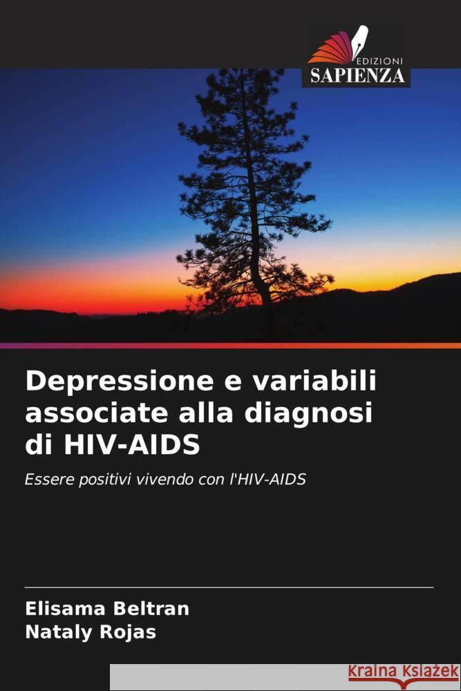 Depressione e variabili associate alla diagnosi di HIV-AIDS Beltran, Elisama, Rojas, Nataly 9786206490142