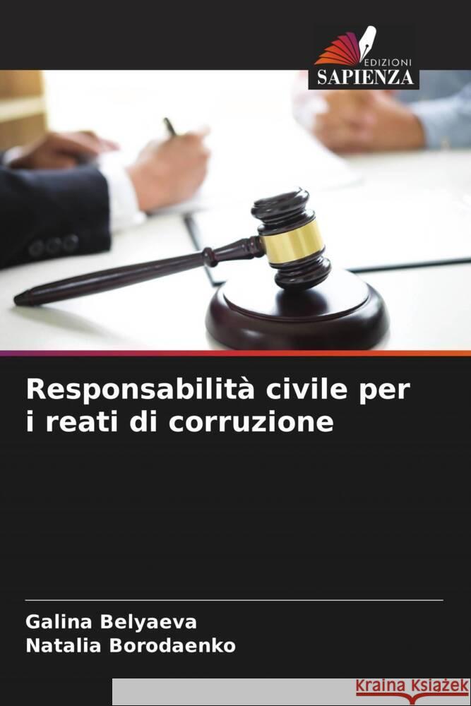 Responsabilità civile per i reati di corruzione Belyaeva, Galina, Borodaenko, Natalia 9786206490555