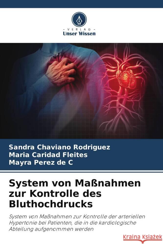 System von Maßnahmen zur Kontrolle des Bluthochdrucks Chaviano Rodriguez, Sandra, Fleites, Maria Caridad, Pérez de C, Mayra 9786206490579