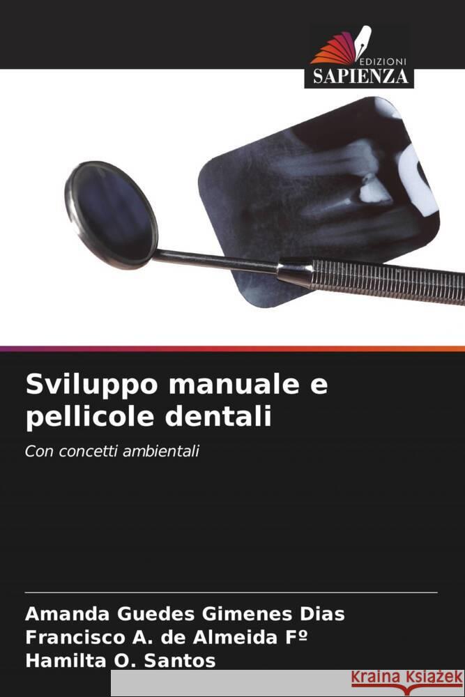 Sviluppo manuale e pellicole dentali Guedes Gimenes Dias, Amanda, de Almeida Fº, Francisco A., Santos, Hamilta O. 9786206490838