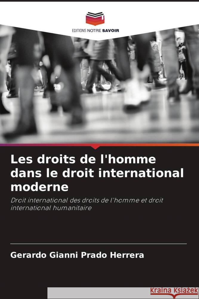 Les droits de l'homme dans le droit international moderne Prado Herrera, Gerardo Gianni 9786206490999