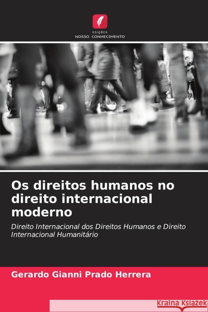 Os direitos humanos no direito internacional moderno Prado Herrera, Gerardo Gianni 9786206491026