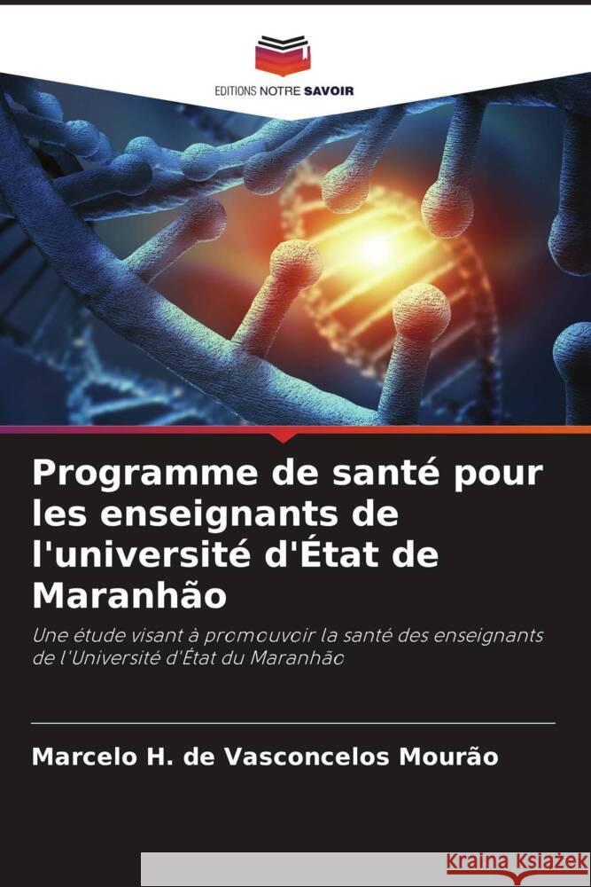 Programme de santé pour les enseignants de l'université d'État de Maranhão Mourão, Marcelo H. de Vasconcelos 9786206491224