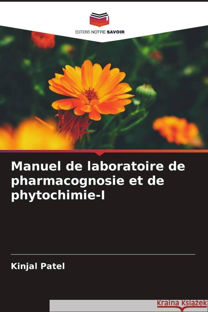 Manuel de laboratoire de pharmacognosie et de phytochimie-I Patel, Kinjal 9786206491798 Editions Notre Savoir